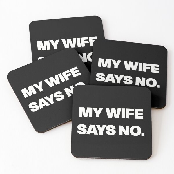 Item preview, MY WIFE SAYS NO designed and sold by GraphicWorlds.