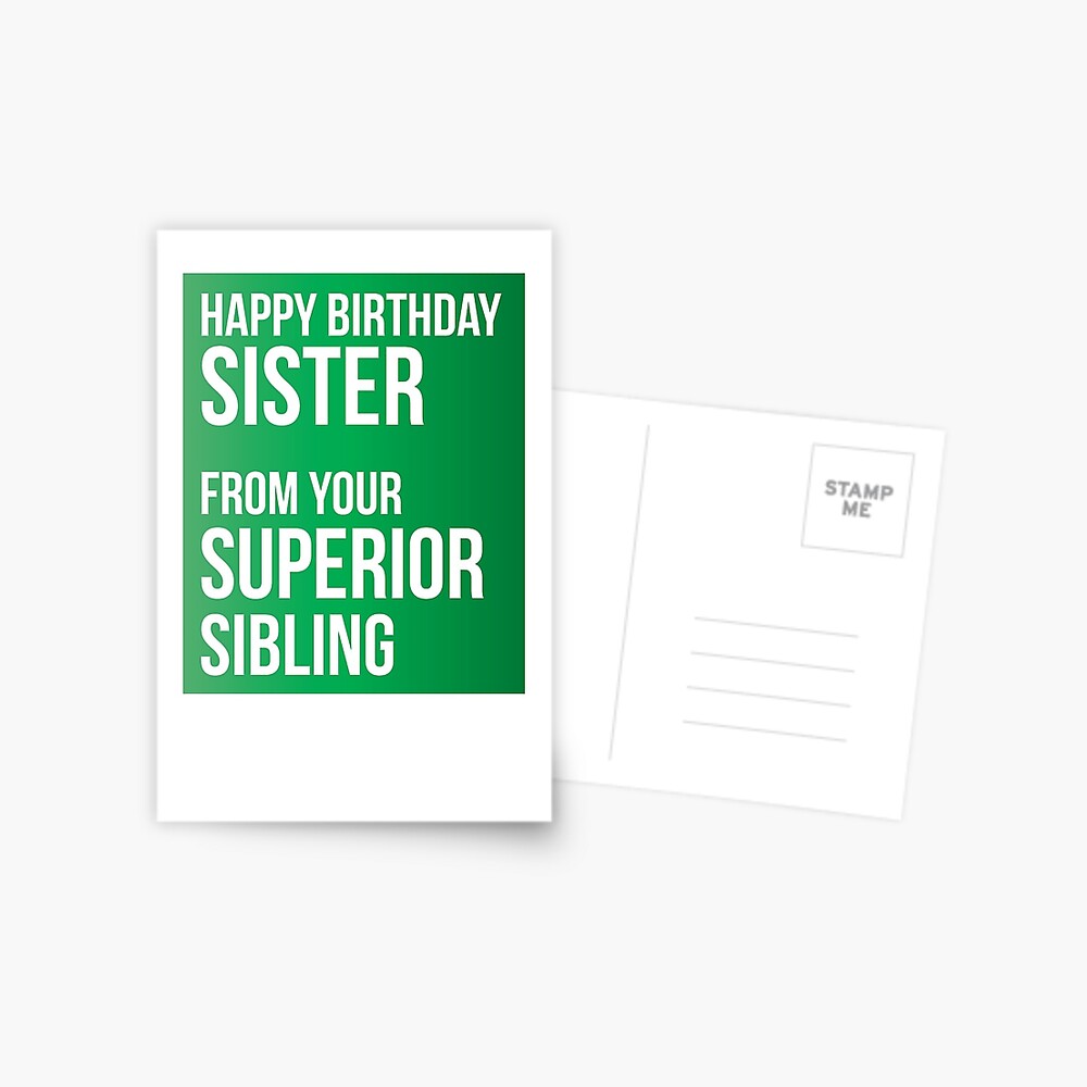 Carte De Vœux Happy Birthday Sister De Votre Frere Superieur Par Theredteacup Redbubble