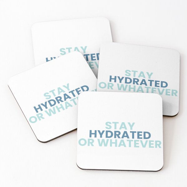Item preview, Stay Hydrated or Whatever designed and sold by RedRubyBubble.
