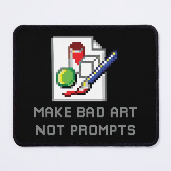 Item preview, make bad art,not prompts (anti ai) designed and sold by remerasnerdas.