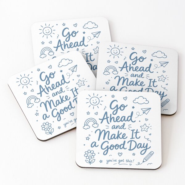 Item preview, Go Ahead And Make It A Good Day Positive Quote designed and sold by Zibaldone Design.
