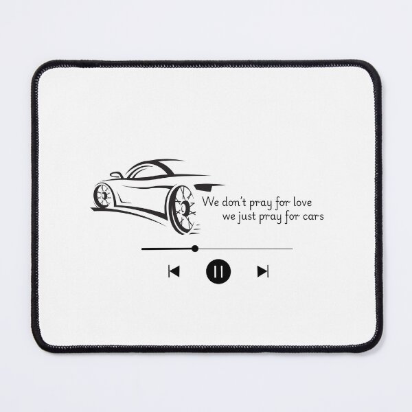 Item preview, We Don't Pray For Love We Just Pray For Cars - Music Player Car Lover designed and sold by Esraa-Arts.