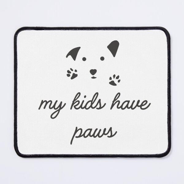 Item preview, My Kids Have Paws designed and sold by jpubdesigns.