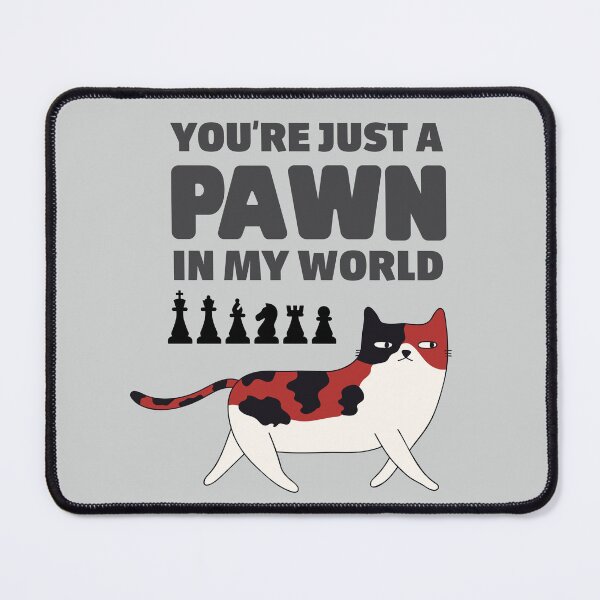 Item preview, Sarcastic Calico Cat - Chess Quote - You're Just a Pawn in my world designed and sold by aliyeus.