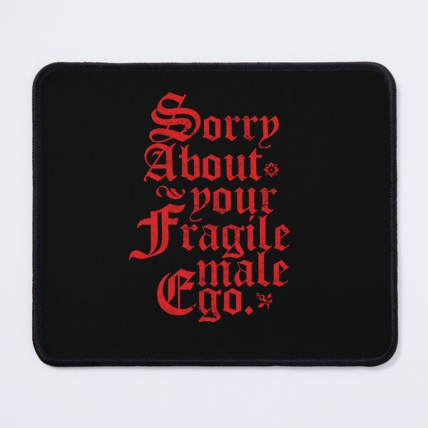 Item preview, Sorry For Your Fragile Male Ego, Feminist Quote designed and sold by delllsdesigns.