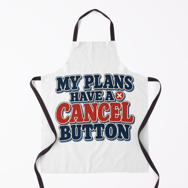 Item preview, My Plans Have a Cancel Button designed and sold by FZ Studio .
