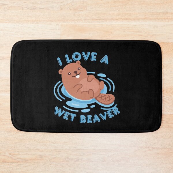 Item preview, I Love A Wet Beaver designed and sold by KinkShoppe.