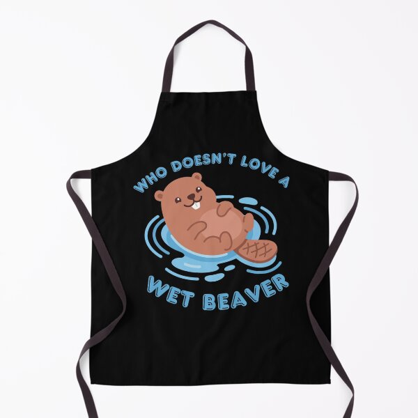 Item preview, Who Doesn't Love A Wet Beaver designed and sold by KinkShoppe.