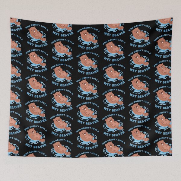 Item preview, Who Doesn't Love A Wet Beaver designed and sold by KinkShoppe.