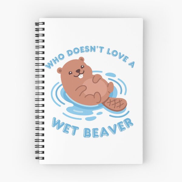 Item preview, Who Doesn't Love A Wet Beaver designed and sold by KinkShoppe.