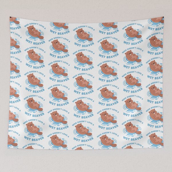 Item preview, Who Doesn't Love A Wet Beaver designed and sold by KinkShoppe.