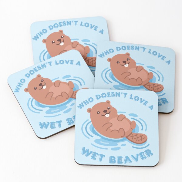 Item preview, Who Doesn't Love A Wet Beaver designed and sold by KinkShoppe.
