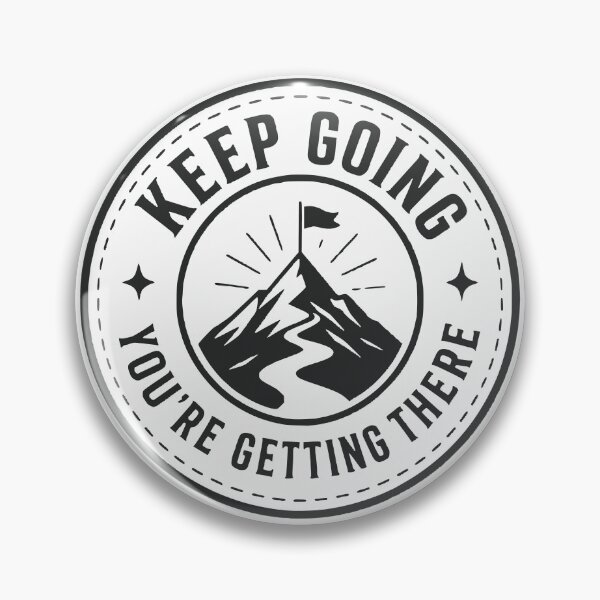 Item preview, Keep Going Youre Getting There Mountain Badge Quote designed and sold by Zibaldone Design.