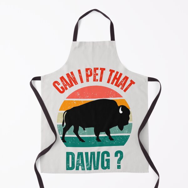 Item preview, Can I Pet That Dawg Funny Buffalo designed and sold by erozzz.