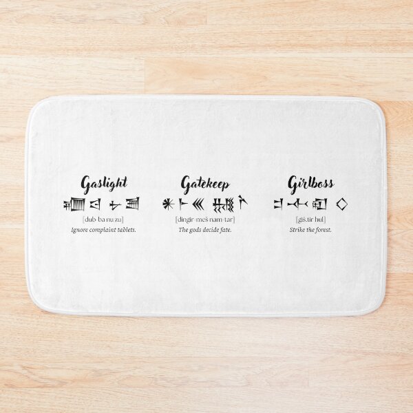 Item preview, Cuneiform Gaslight Gatekeep Girlboss (black on white) designed and sold by Praline Creative.
