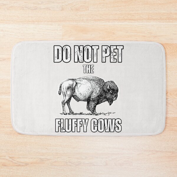 Item preview, Do Not Pet The Fluffy Cows Buffalo Lovers designed and sold by erozzz.