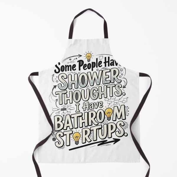 Item preview, Some People Have Shower Thoughts. I Have Bathroom Startups. designed and sold by Mirgonhood.