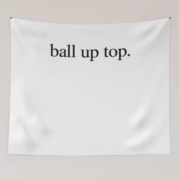 Item preview, Ball Up Top Directional Phrase Meme designed and sold by elderberry.
