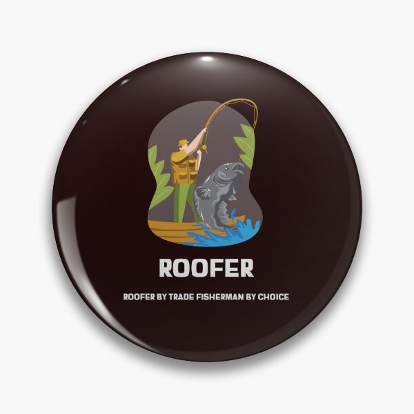 Item preview, ROOFER BY TRADE FISHERMAN BY CHOICE designed and sold by JamiesLocker.