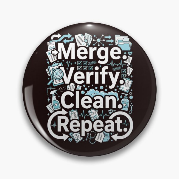 Item preview, Merge. Verify. Clean. Repeat. – Medical Office Workflow Humor designed and sold by Mirgonhood.