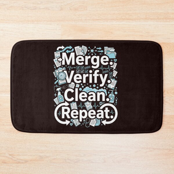 Item preview, Merge. Verify. Clean. Repeat. – Medical Office Workflow Humor designed and sold by Mirgonhood.