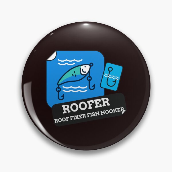 Item preview, ROOF FIXER FISH HOOKER designed and sold by JamiesLocker.