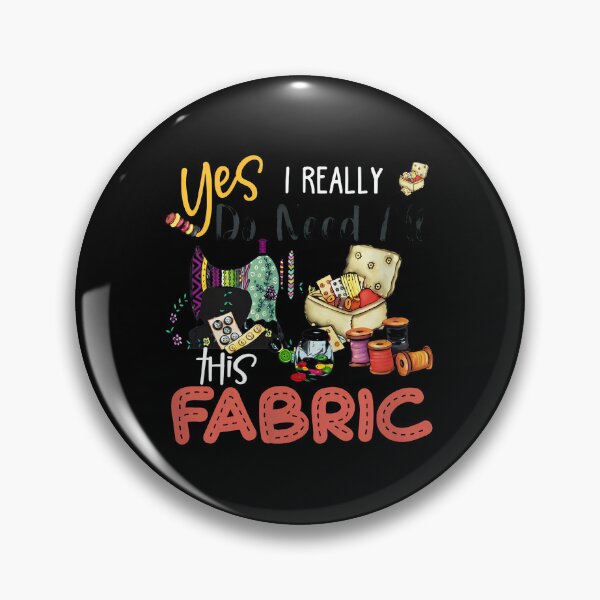 Item preview, Yes I Really Do Need All This Fabric Sewing Design designed and sold by bluterowey.