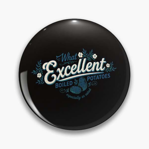 Item preview, What Excellent Potatoes Quote Art designed and sold by CoconutBoys.