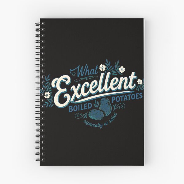 Item preview, What Excellent Potatoes Quote Art designed and sold by CoconutBoys.