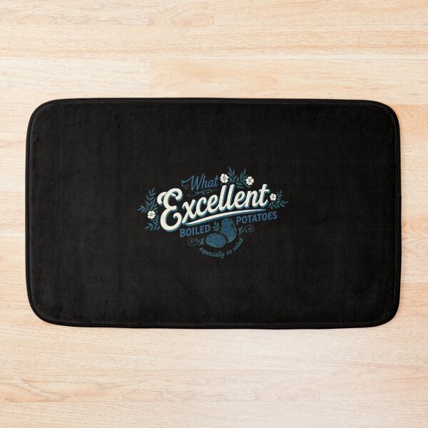 Item preview, What Excellent Potatoes Quote Art designed and sold by CoconutBoys.