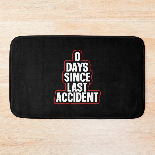 Item preview, 0 Days Since Last Accident Humorous Slogan designed and sold by siravoloneg.