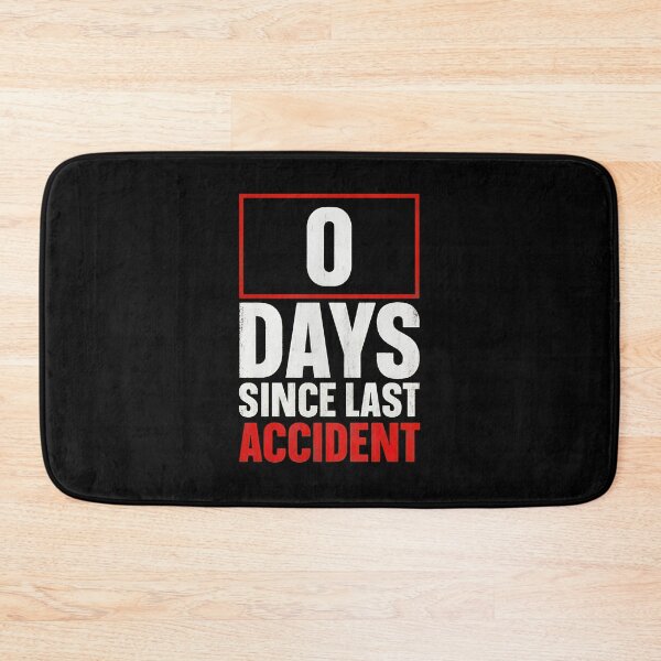 Item preview, 0 Days Since Last Accident Humorous Slogan designed and sold by rodasbu.