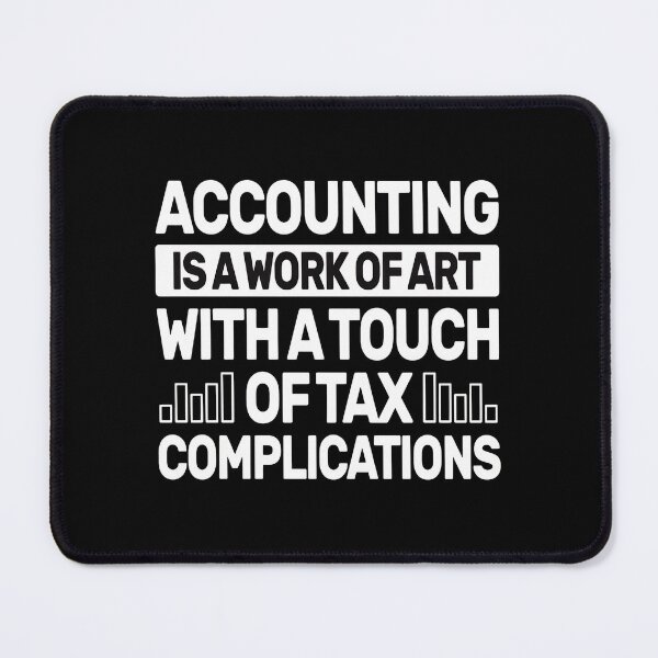 Item preview, Accounting Work Of Art Tax Complications Funny designed and sold by rodasbu.