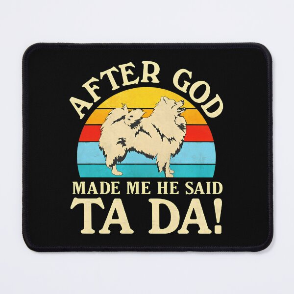 Item preview, After God Made Me He Said Ta Da Dog Retro Sunset designed and sold by rodasbu.