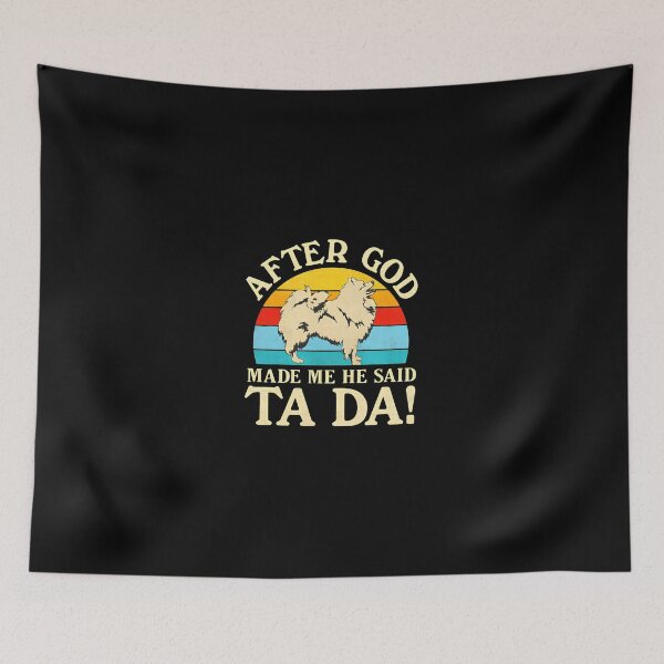 Item preview, After God Made Me He Said Ta Da Dog Retro Sunset designed and sold by rodasbu.