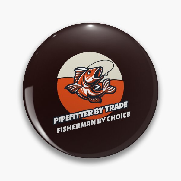 Item preview, PIPEFITTER BY TRADE FISHERMAN BY CHOICE designed and sold by JamiesLocker.