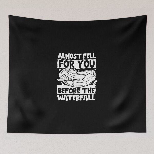 Item preview, Almost Fell For You Before The Waterfall Raft designed and sold by siravoloneg.