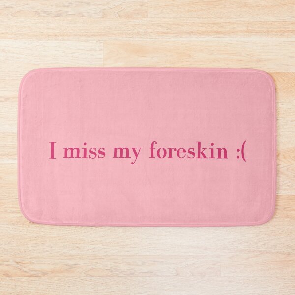 Item preview, I miss my foreskin :( designed and sold by caramelrts.