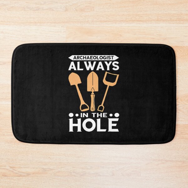 Item preview, Archaeologist Always In The Hole Funny Digging Gift designed and sold by rodasbu.