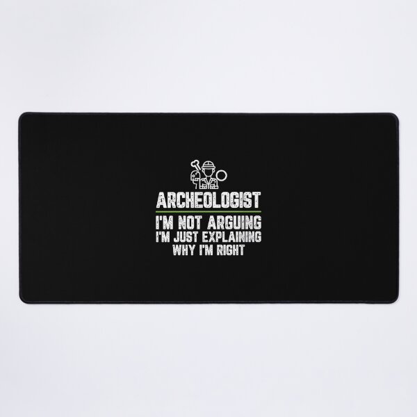 Item preview, Archeologist Not Arguing Just Explaining Why Im Right designed and sold by bluterowey.