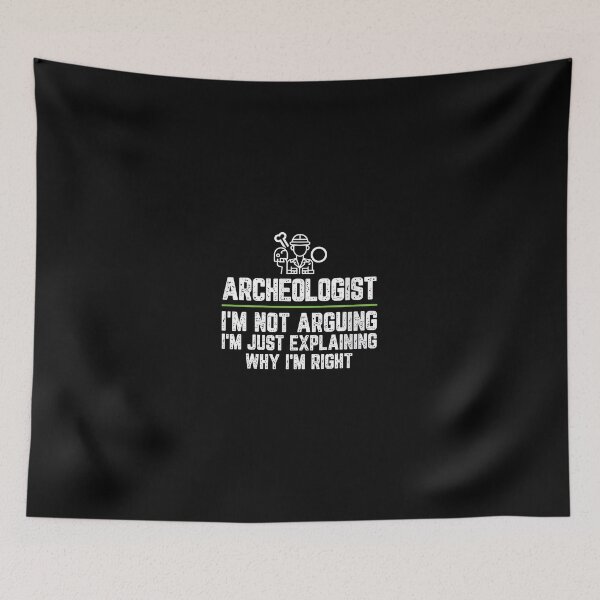 Item preview, Archeologist Not Arguing Just Explaining Why Im Right designed and sold by bluterowey.