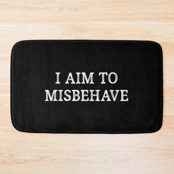 Item preview, I Aim To Misbehave designed and sold by Foxintheloart.