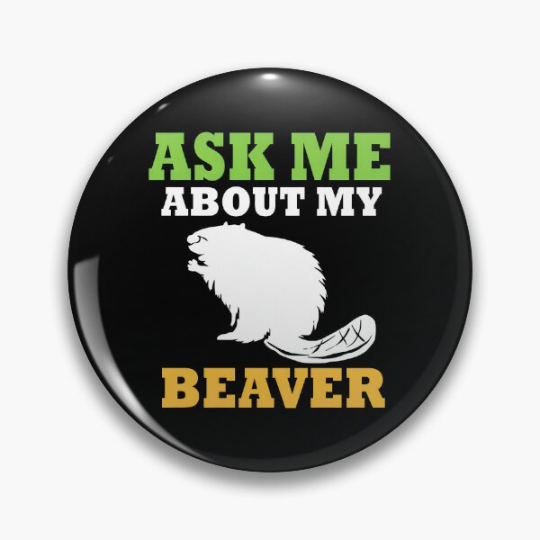 Item preview, Ask Me About My Beaver Funny Animal Pun Humor designed and sold by bluterowey.