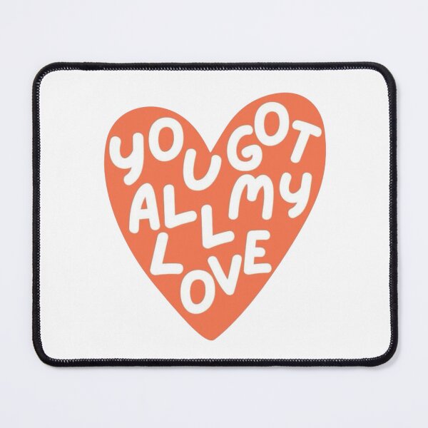 Item preview, You Got All My Love designed and sold by Spring Things.
