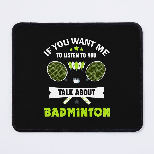Item preview, Badminton Player If You Want Me Listen Talk About designed and sold by morckdene.