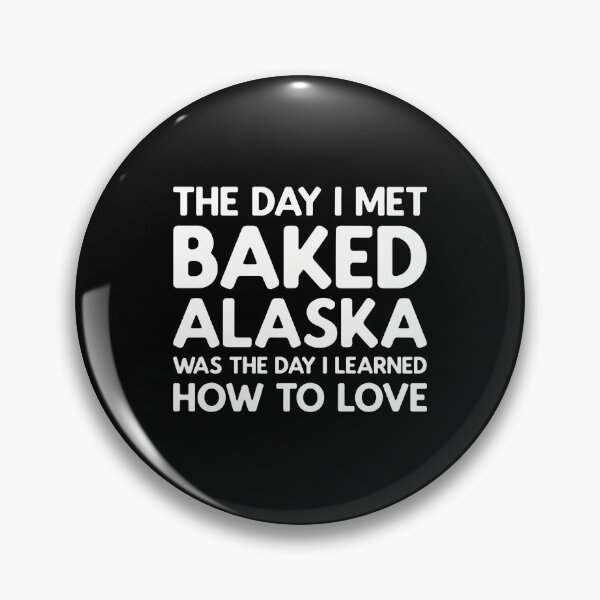 Item preview, Baked Alaska Love Day Quote Text Design designed and sold by morckdene.