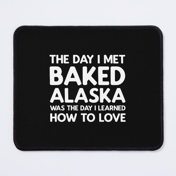 Item preview, Baked Alaska Love Day Quote Text Design designed and sold by morckdene.
