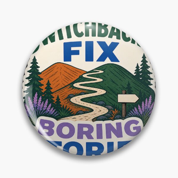 Item preview, Switchbacks Fix Boring Stories designed and sold by aihrgdesign.