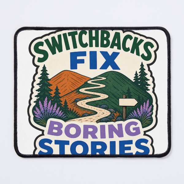 Item preview, Switchbacks Fix Boring Stories designed and sold by aihrgdesign.