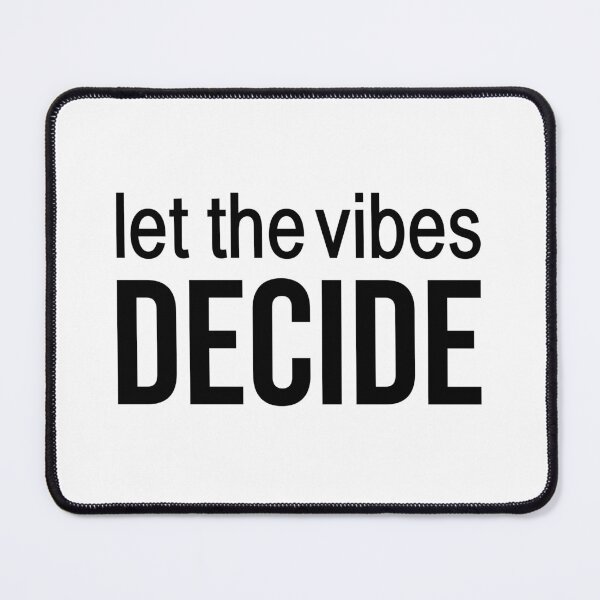 Item preview, Let the vibes decide. Quotes Typography designed and sold by Memes N Lore .
